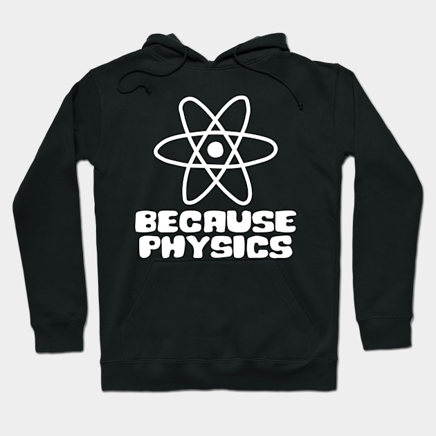 Because Physics Hoodie by abstractsmile